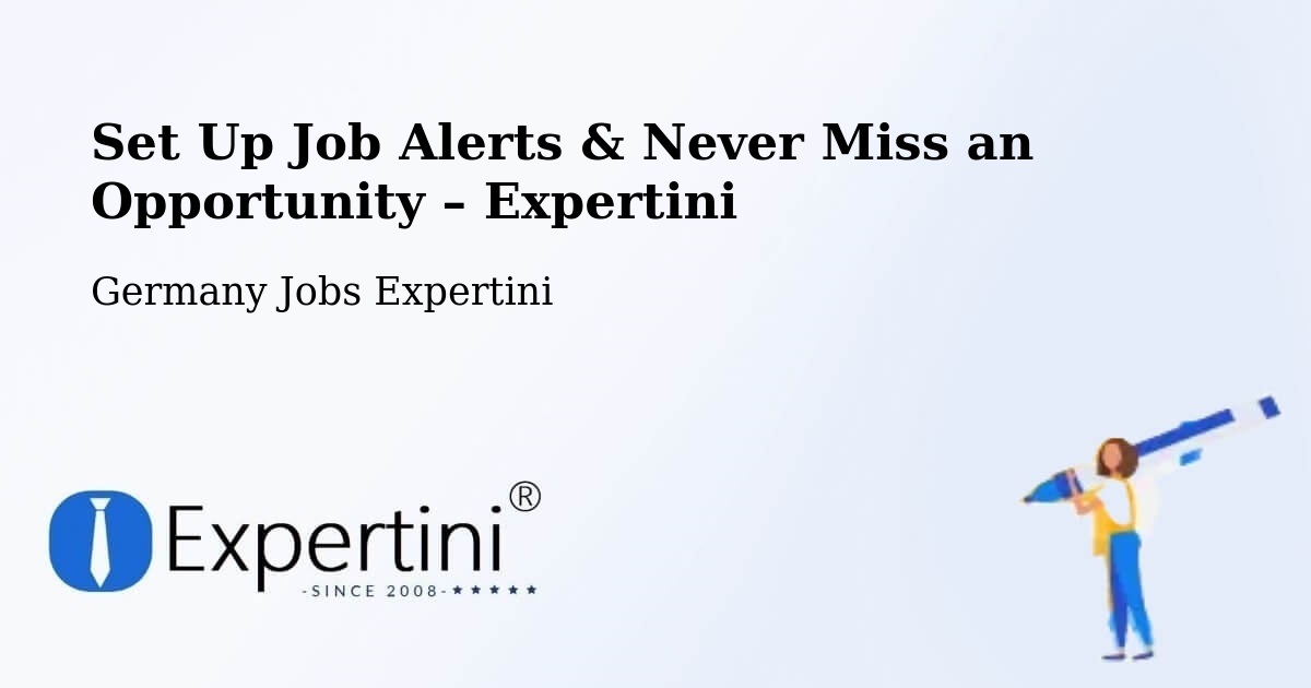 Job Alerts Guide – Get Notified About New Jobs in Schleusingen - Schleusingen, Germany Jobs Expertini
